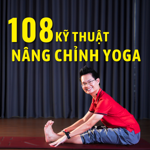 108 Kỹ Thuật Nâng Chỉnh Yoga Chuẩn Định Tuyến