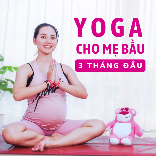 Yoga Cho Mẹ Bầu 3 Tháng Đầu
