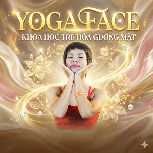 Yoga Face – 21 Ngày Trẻ Hóa Gương Mặt Tự Nhiên Cùng Giảng Viên Thùy Linh