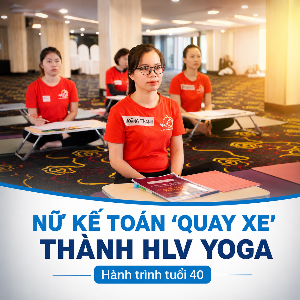 Điều Gì Khiến Một Nữ Kế Toán 12 Năm "Quay Xe" Thành HLV Yoga Ở Tuổi 40?