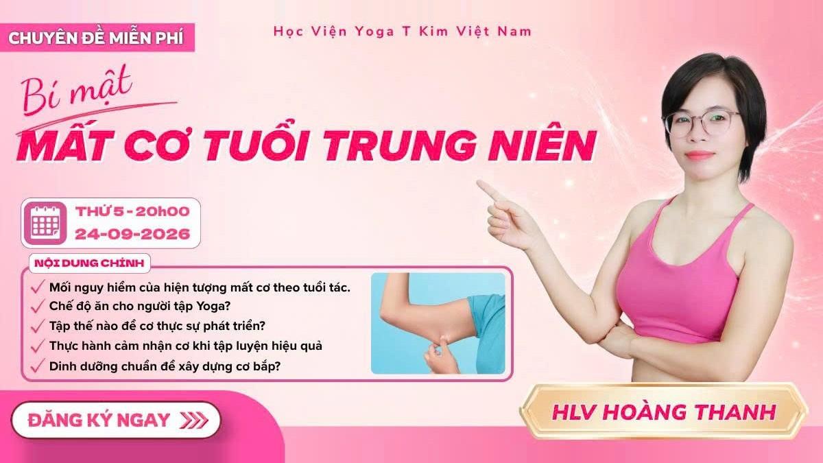 Chuyên đề Yoga miễn phí dành cho Hội viên: Bí mật mất cơ tuổi trung niên